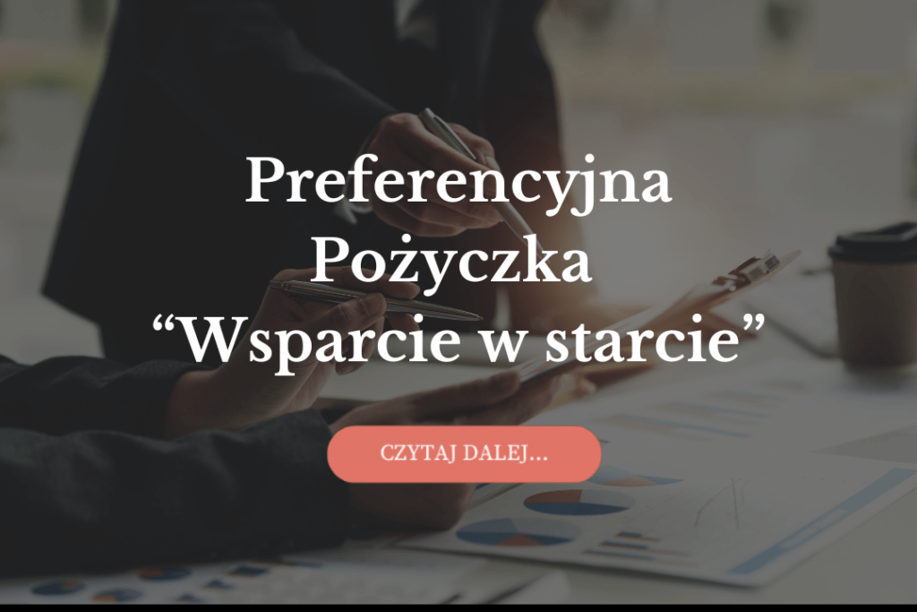 Preferencyjna Pożyczka „Wsparcie w Starcie”